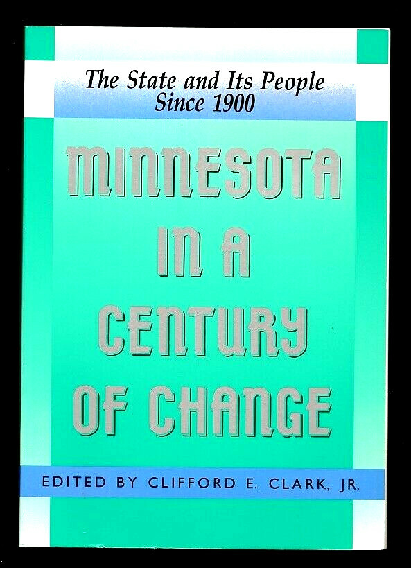 1989 MINNESOTA IN A CENTURY OF CHANGE-THE NORTH STAR STATE HISTORY-PEOPLE-PHOTOS
