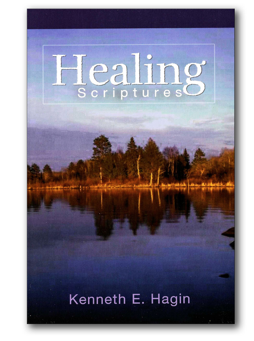 Healing Scriptures – by Kenneth E Hagin, Sr.