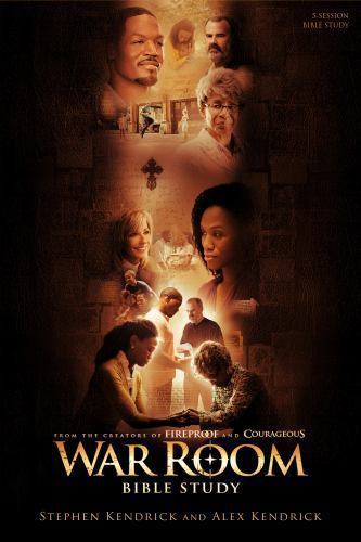 War Room Bible Study – Bible Study Book by Kendrick, Stephen; Kendrick, Alex