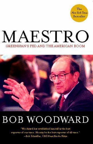 Maestro: Greenspan’s Fed and the American Boom (Greenspan, Alan), Woodward, Bob,