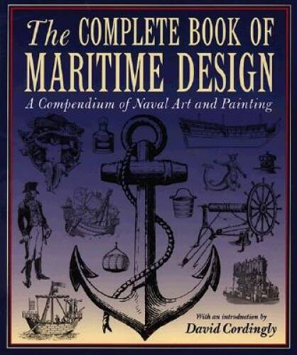 Complete Book of Maritime Design: A Compendium of Naval Art – VERY GOOD