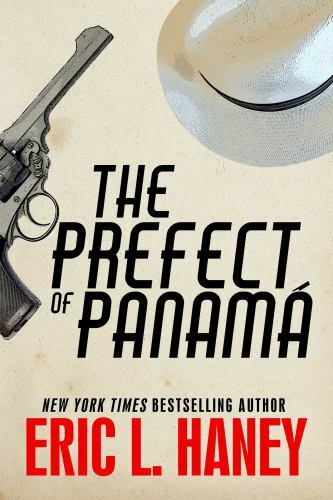 The Prefect of Panama by Haney, Eric L.