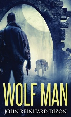 Wolf Man by Dizon, John Reinhard