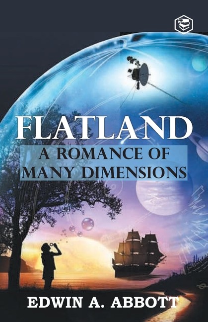 Flatland: A Romance Of Many Dimensions