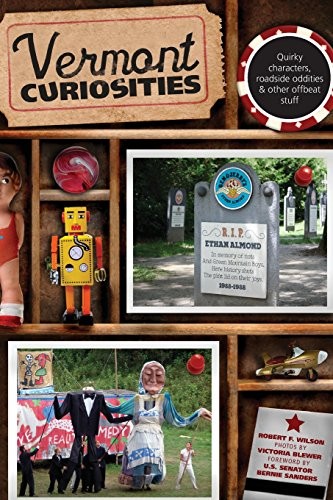 Vermont Curiosities: Quirky Ch – VERY GOOD