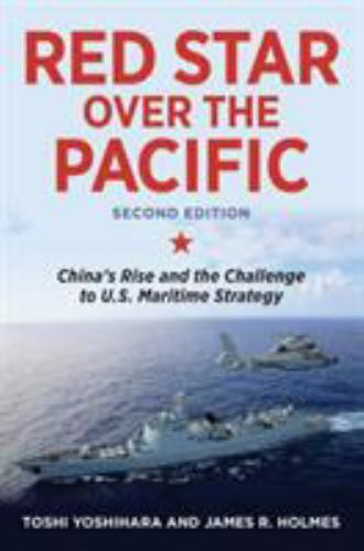 Red Star over the Pacific, Second Edition: China’s Rise and the Challenge to U..