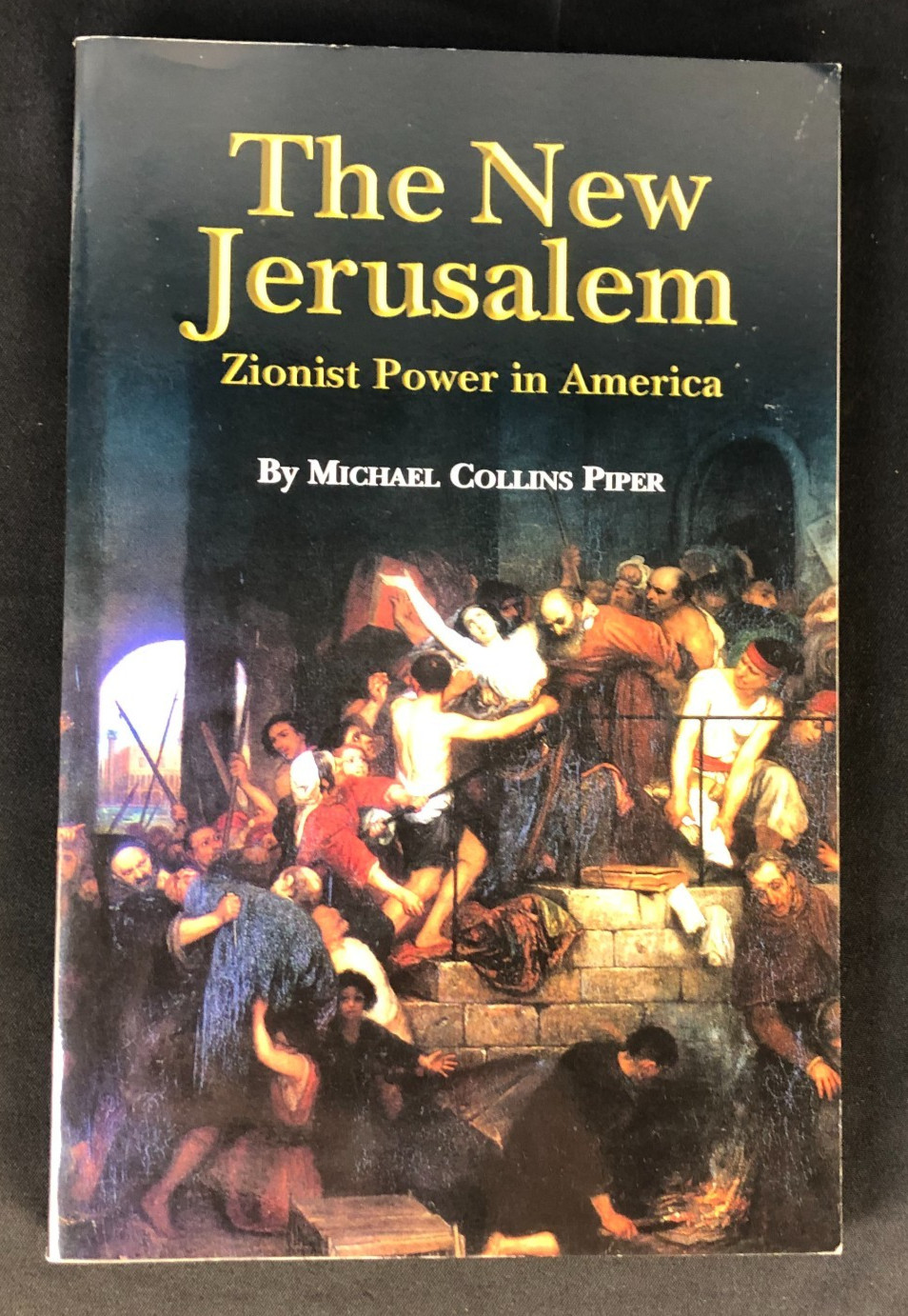 The New Jerusalem by Michael Collins Piper 2004 Paperback