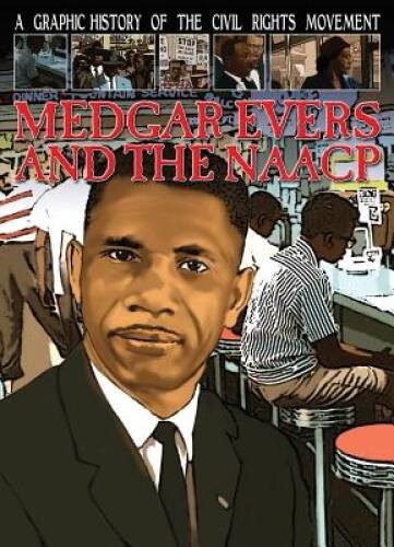 Medgar Evers and the NAACP (Graphic History of the Civil Rights Movement) – GOOD