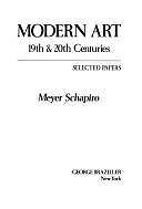 Modern Art, 19th & 20th Centuries; Selected – hardcover, Schapiro, 9780807608999