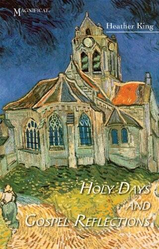 Holy Days and Gospel Reflections – Paperback By Heather King – GOOD