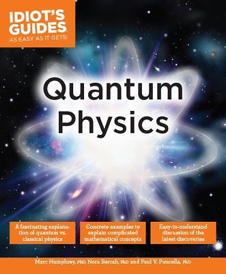 Quantum Physics (Idiot’s Guides), Berrah, Nora,Pancella, Paul V.,Humphrey, Marc,
