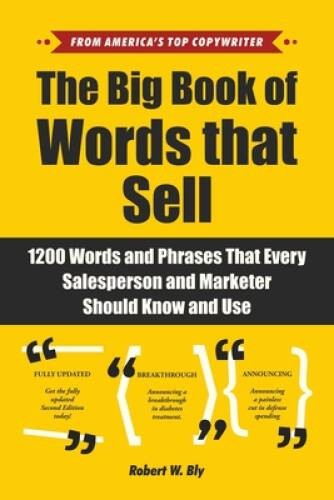 The Big Book of Words That Sell: 1200 Words and Phrases That Every S – VERY GOOD