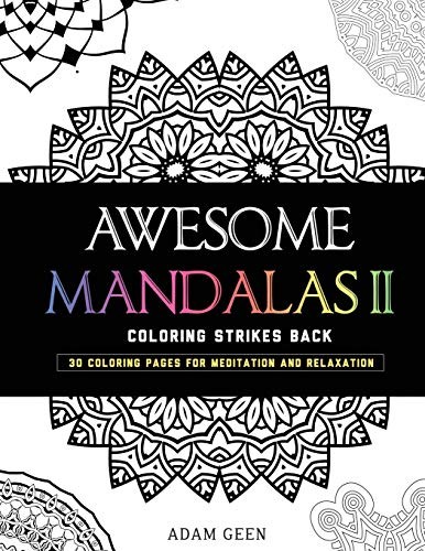 AWESOME MANDALAS II: COLORING STRIKES BACK (STRESS By Enemyone & Adam Geen NEW