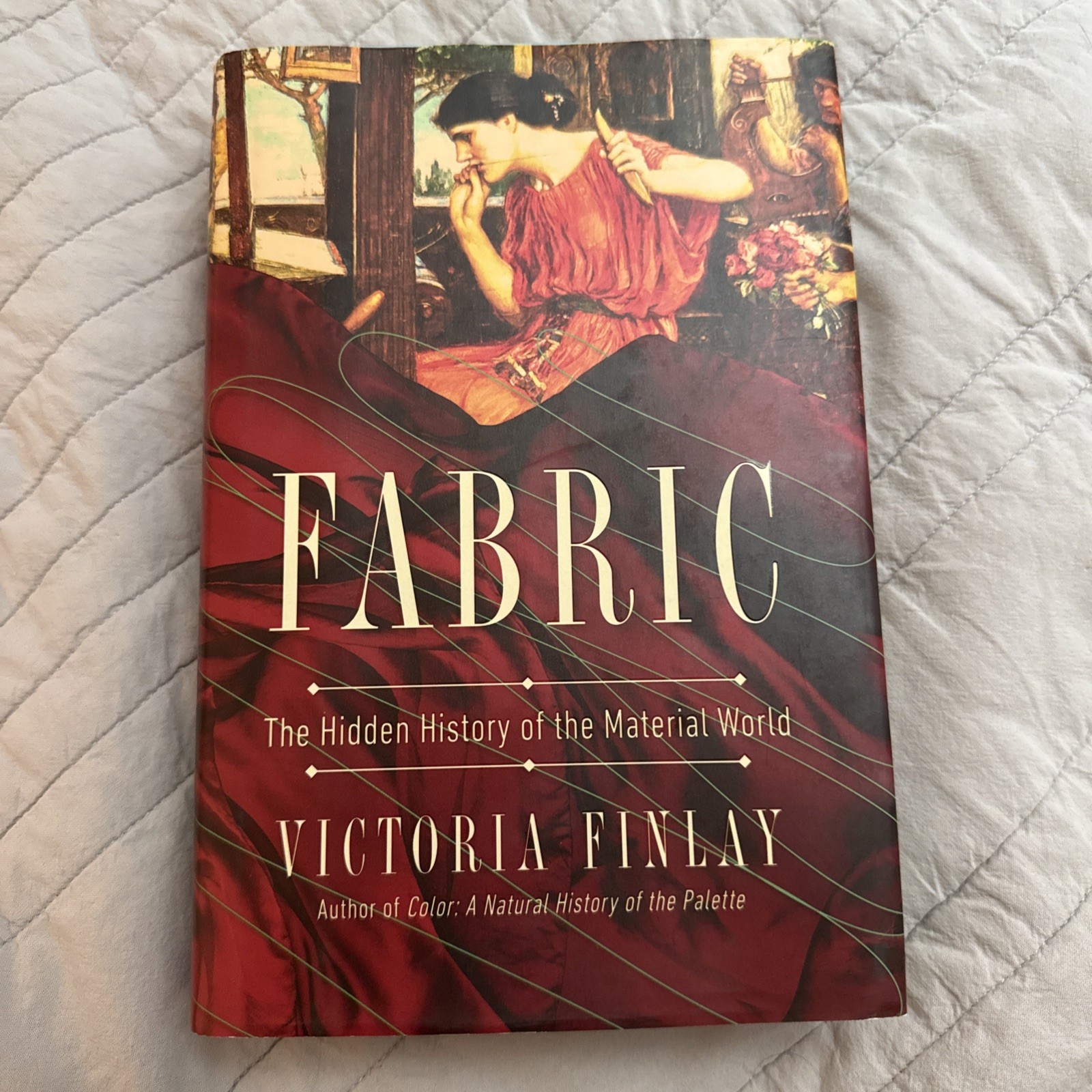 Fabric : The Hidden History of the Material World by Victoria Finlay (2022,…