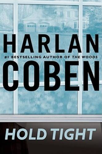 Hold Tight – Hardcover By Coben, Harlan – GOOD