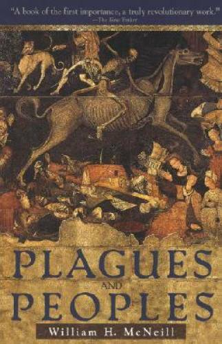 Plagues and Peoples – Paperback By William H. McNeill – GOOD