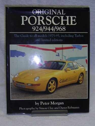 Original Porsche 924/944/968 – Hardcover, by Peter Morgan – Very Good b