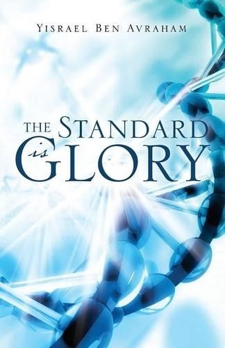 Yisrael Ben Avraham The Standard is Glory (Paperback) (UK IMPORT)