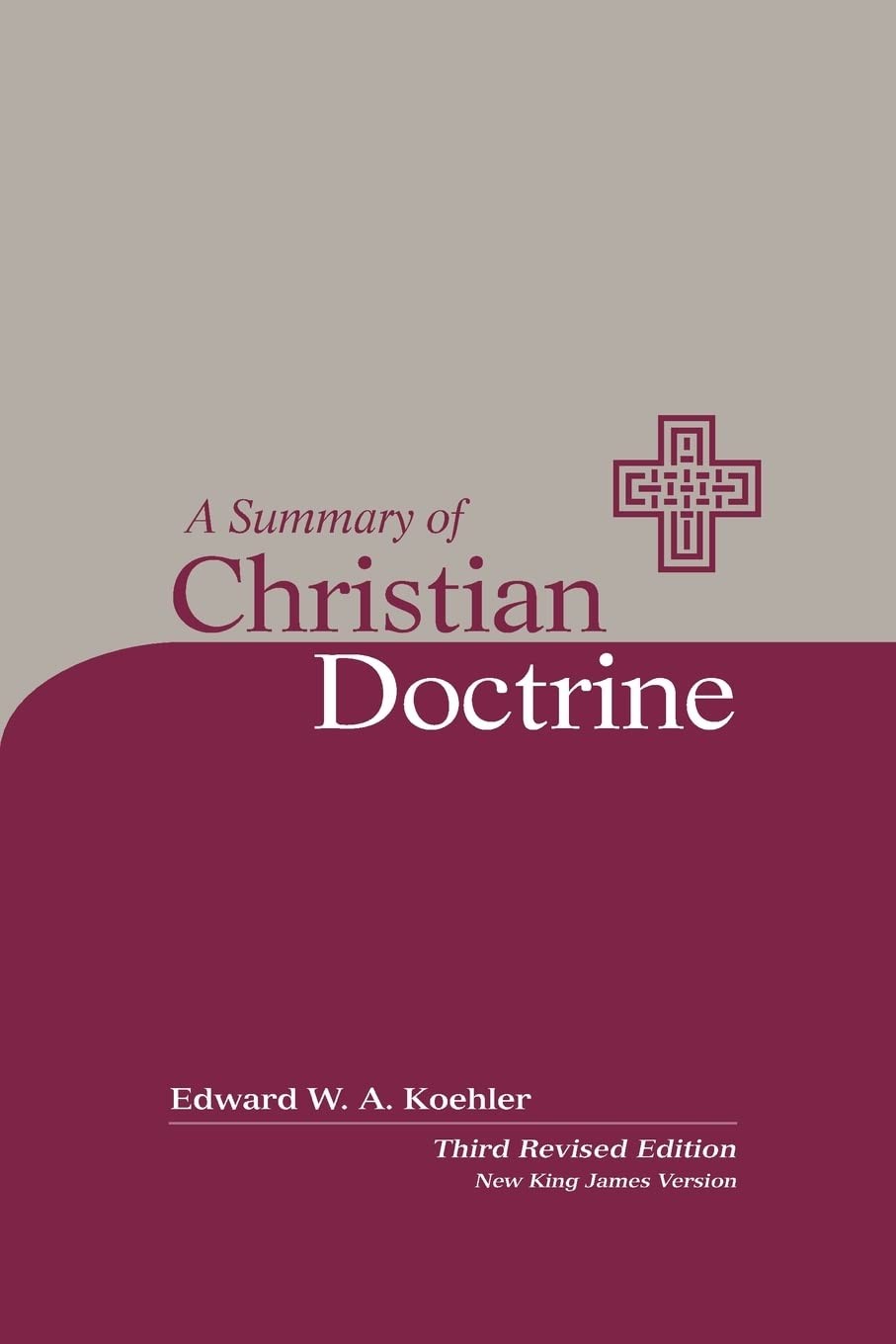 A Summary of Christian Doctrine: A Popular Presentation of the Teachings of …