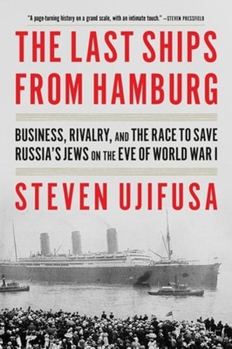 The Last Ships from Hamburg: Business, Rivalry, and the Race to Save Russia’s