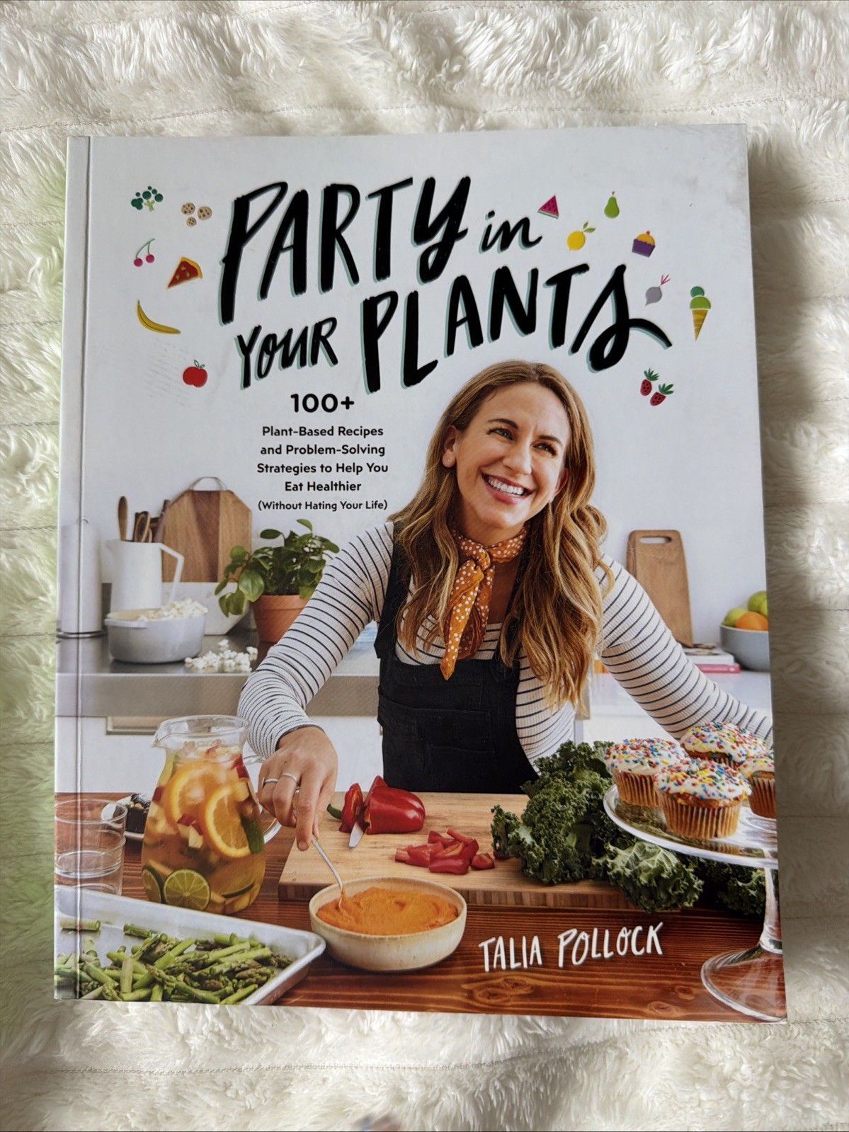 Party in Your Plants: 100+ Plant-Based Recipe- paperback, 9780525540267, Pollock