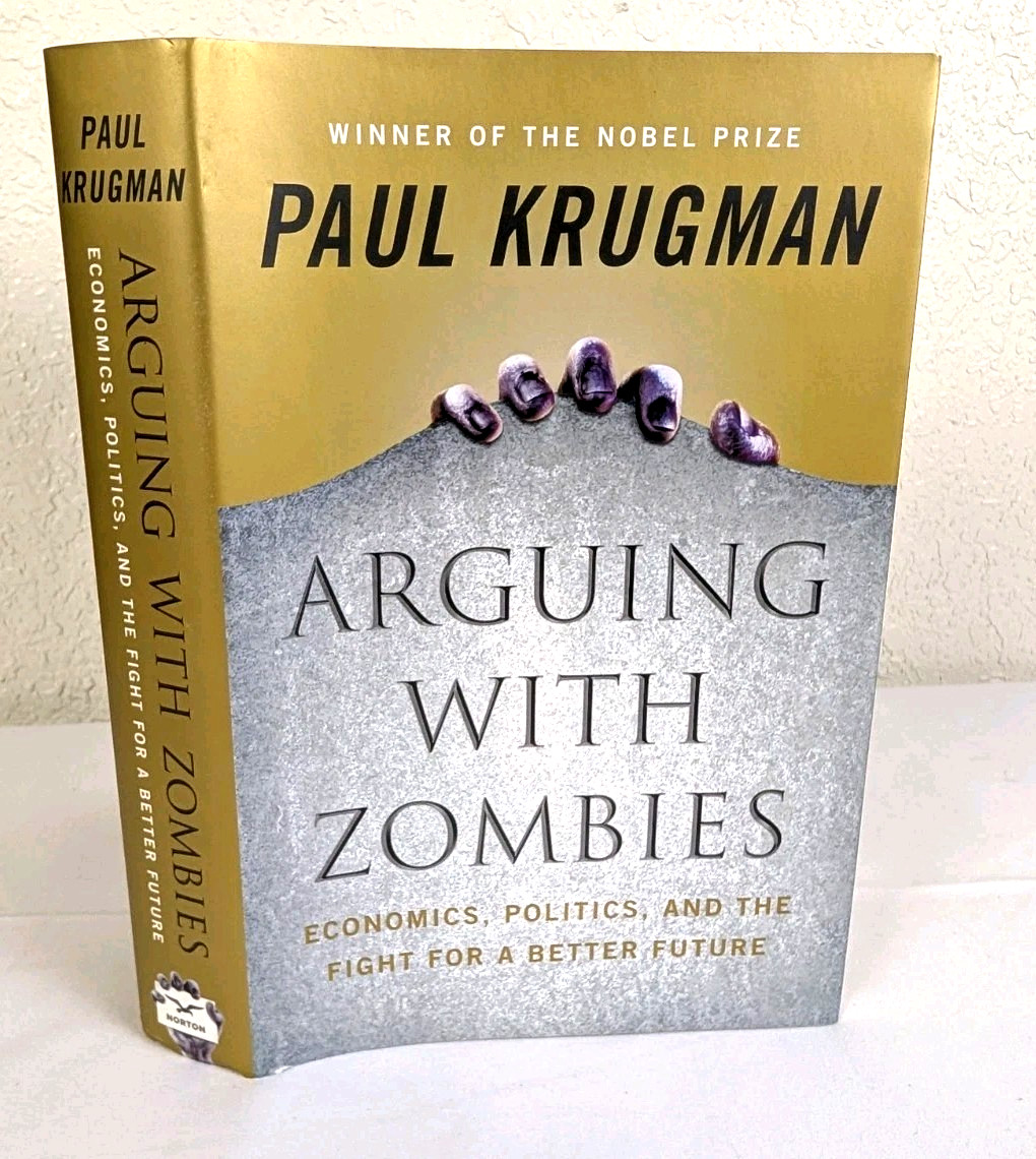 Arguing With Zombies Paul Krugman HCDJ 2020 1st Edition Economics Politics