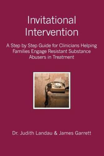 Invitational Intervention: A Step by Step Guide for Clinicians Helping Fa – GOOD