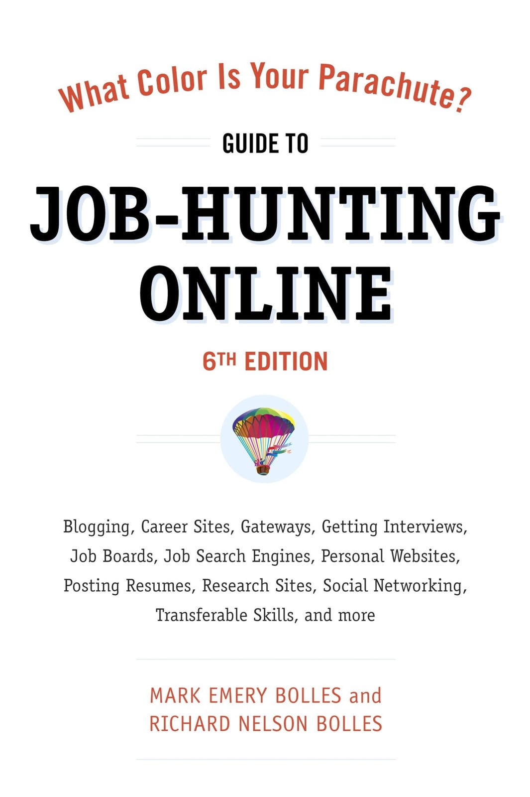 What Color Is Your Parachute? Guide to Job-Hunting Online, Sixth Edition