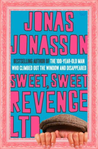 Sweet Sweet Revenge LTD: A Novel – hardcover, Jonas Jonasson, 0063072157