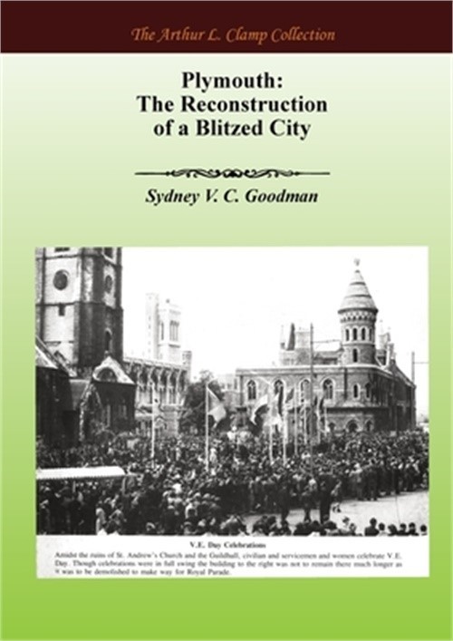 Plymouth: The Reconstruction of a Blitzed City (Paperback or Softback)