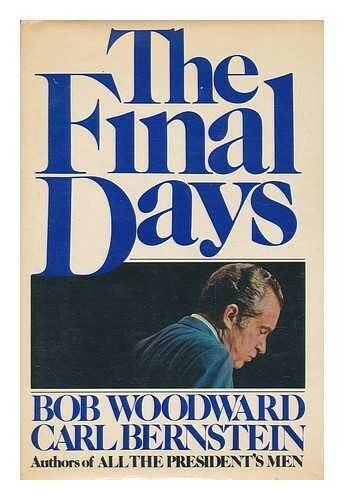 The Final Days – Hardcover By Bob Woodward – GOOD
