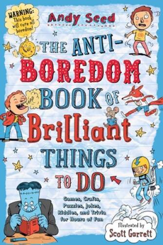 The Anti-Boredom Book of Brilliant Things to Do: Games, Crafts, Puzz – VERY GOOD
