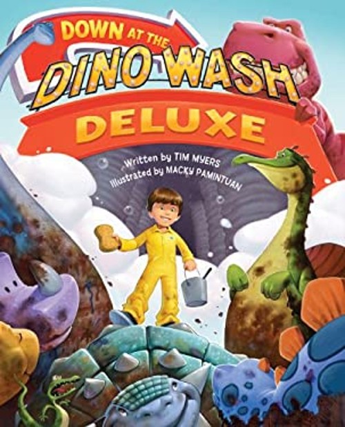 Down at the Dino Wash Deluxe Hardcover Macky, Myers, Tim Pamintua