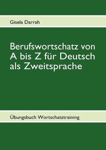 Gisela Darrah Berufswortschatz von A bis Z für Deutsch a (Paperback) (UK IMPORT)