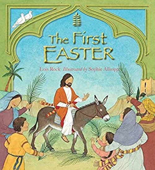 The First Easter Hardcover Lois Rock
