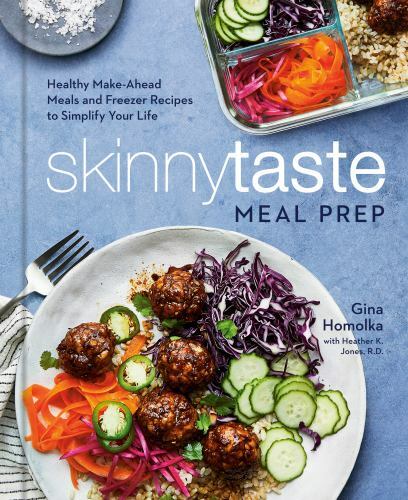 Skinnytaste Meal Prep: Healthy Make-Ahead Meals and Freezer Recipes to…