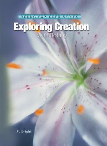 Exploring Creation with Botany, Textbook by Jeannie Fulbright