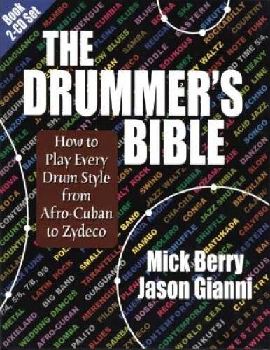 The Drummers Bible: How to Play Every Drum Style from Afro-Cub – VERY GOOD