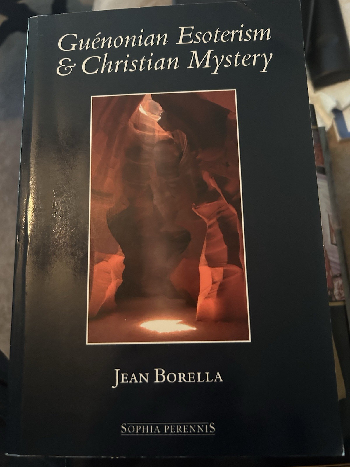 Guenonian Esoterism and Christian Mystery by Jean Borella (2004, Paperback