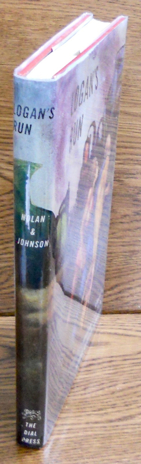 William F. Nolan / George C. Johnson. LOGAN’S RUN. Dial, 1967. 1st HC/DJ. Scarce