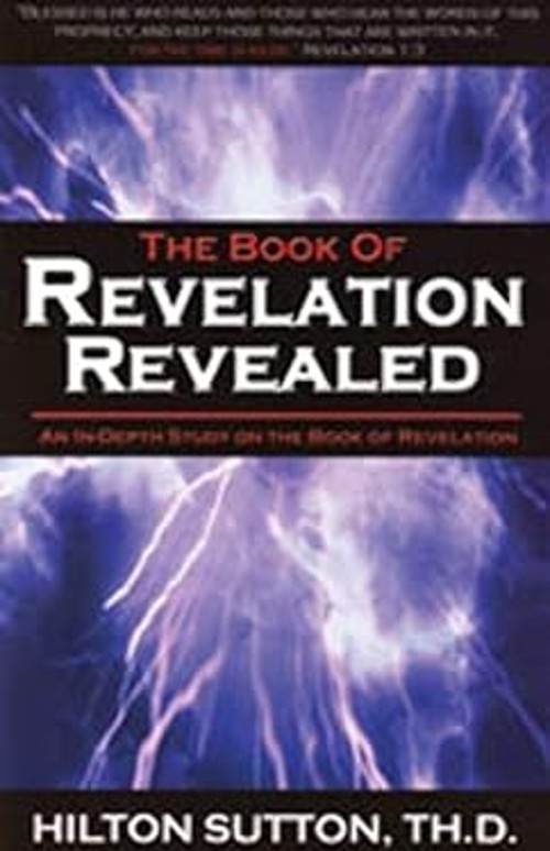 The Book of Revelation Revealed 2007 Hilton Sutton