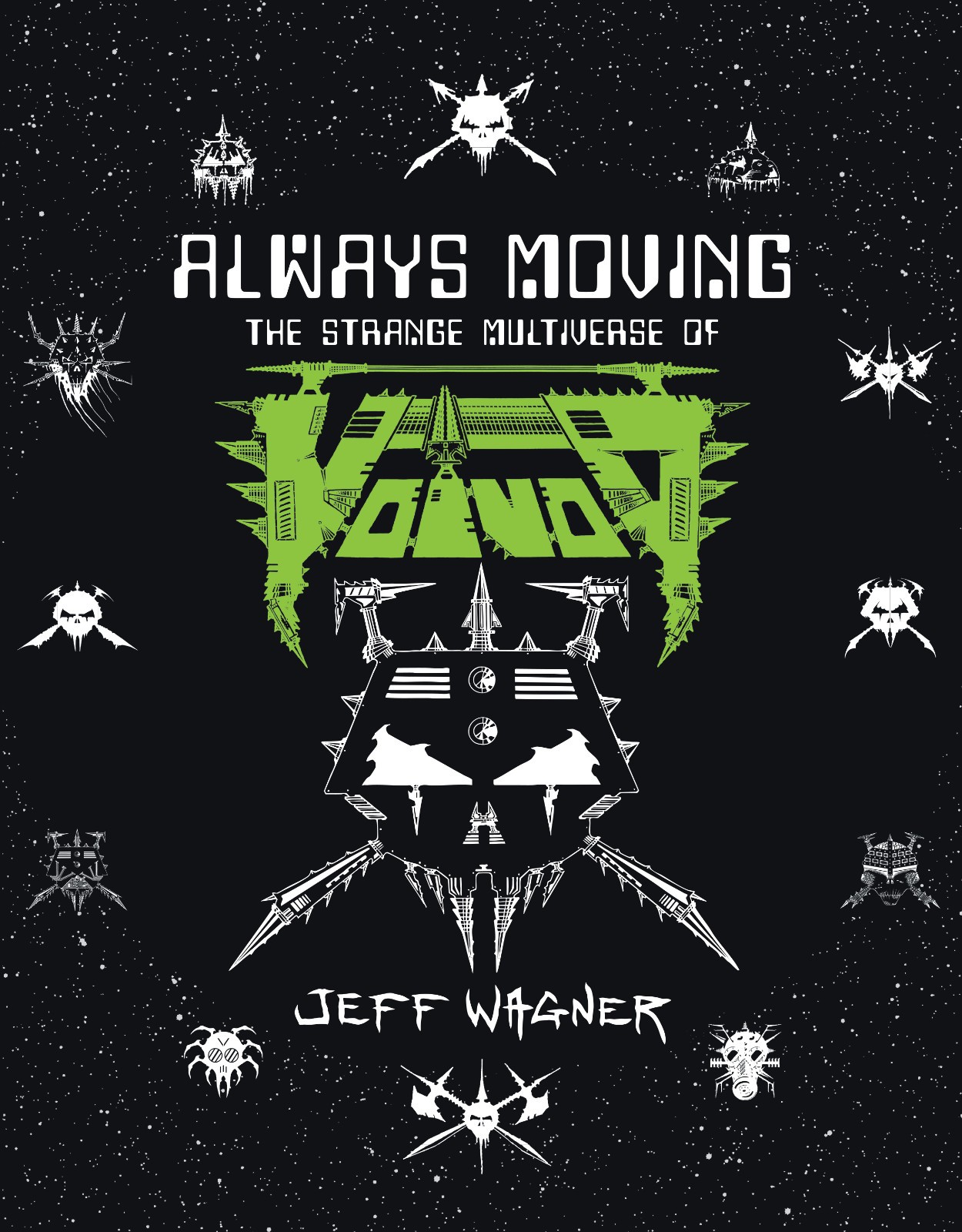 VOIVOD BOOK! Always Moving – The Strange Multiverse of Voivod, by Jeff Wagner