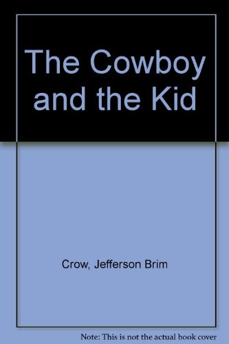 THE COWBOY AND THE KID By Jefferson Brim Crow & Jack H. Smith **Mint Condition**