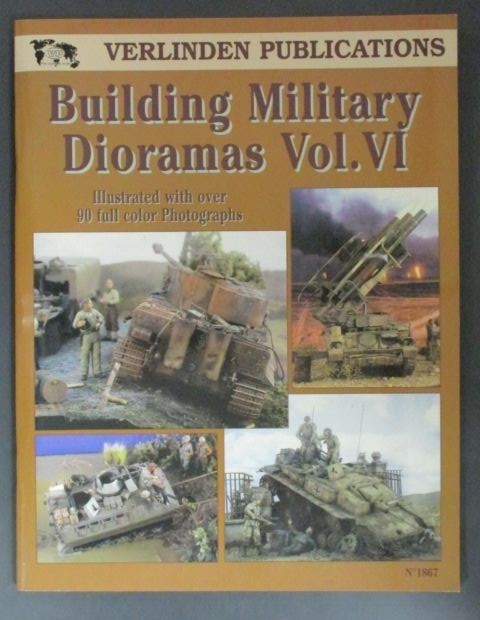 Verlinden Publications Building Military Dioramas Vol. VI Item No. 1867