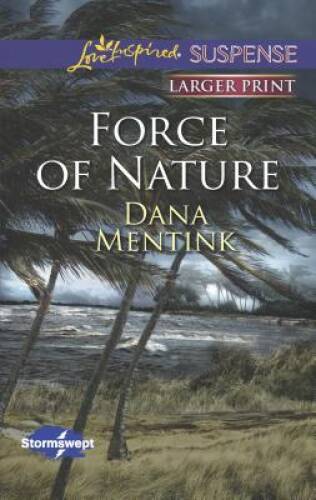 Force of Nature (Stormswept) – Mass Market Paperback By Mentink, Dana – GOOD