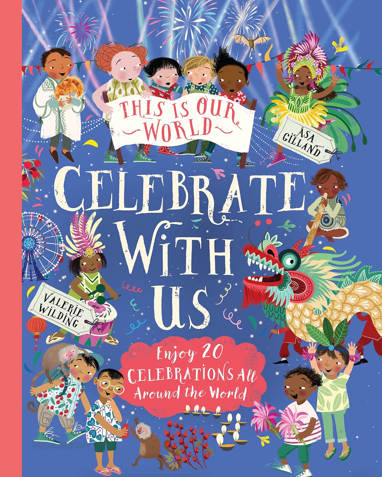 This Is Our World: Celebrate With Us!: Enjoy 20 Celebrations All Around the …