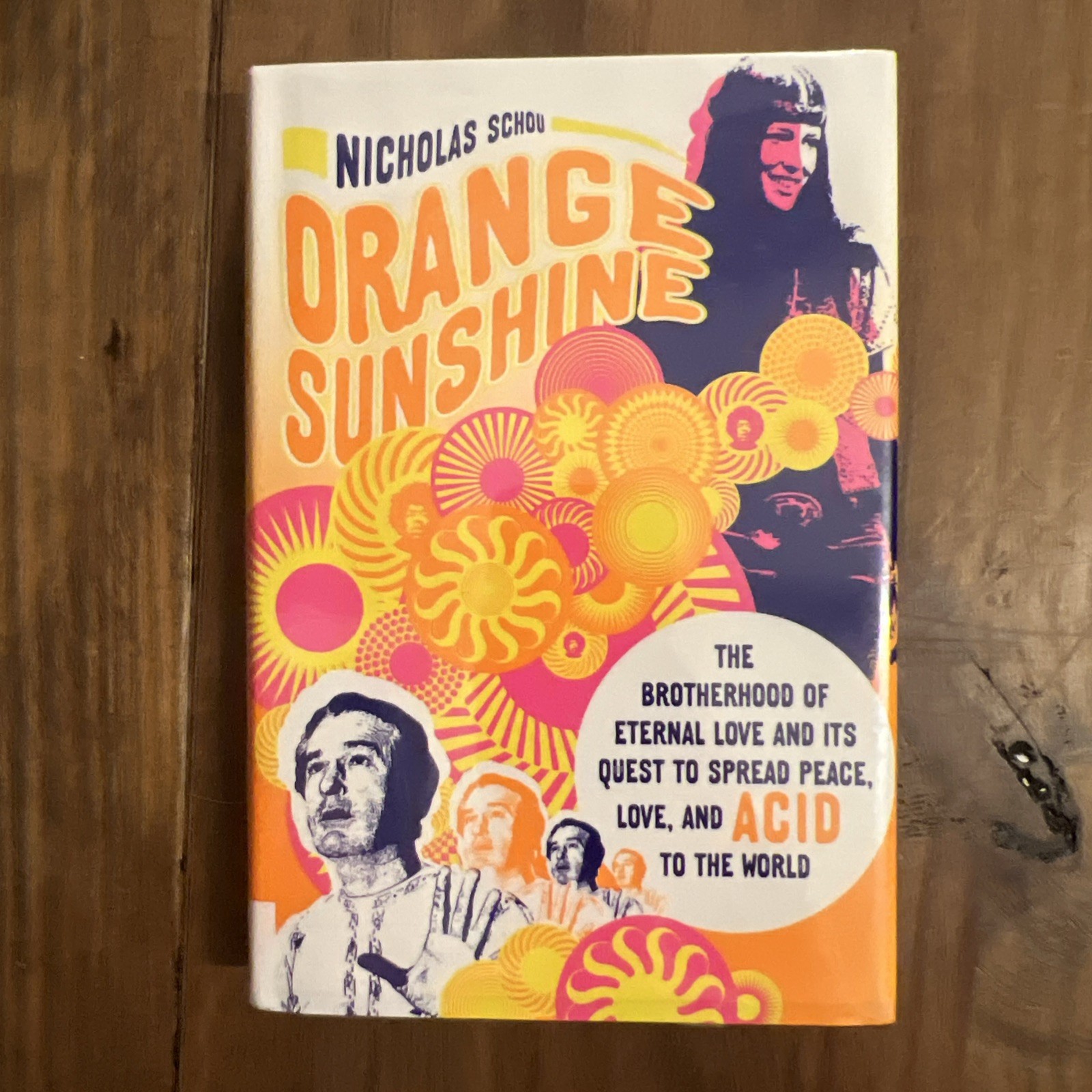 Orange Sunshine: The Brotherhood of Eternal Love and Its Quest 1st Edition.