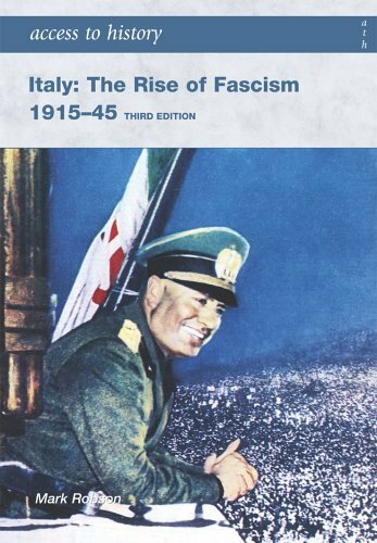 Italy: The Rise of Fascism 1915-1945 (Access to History) By Mark