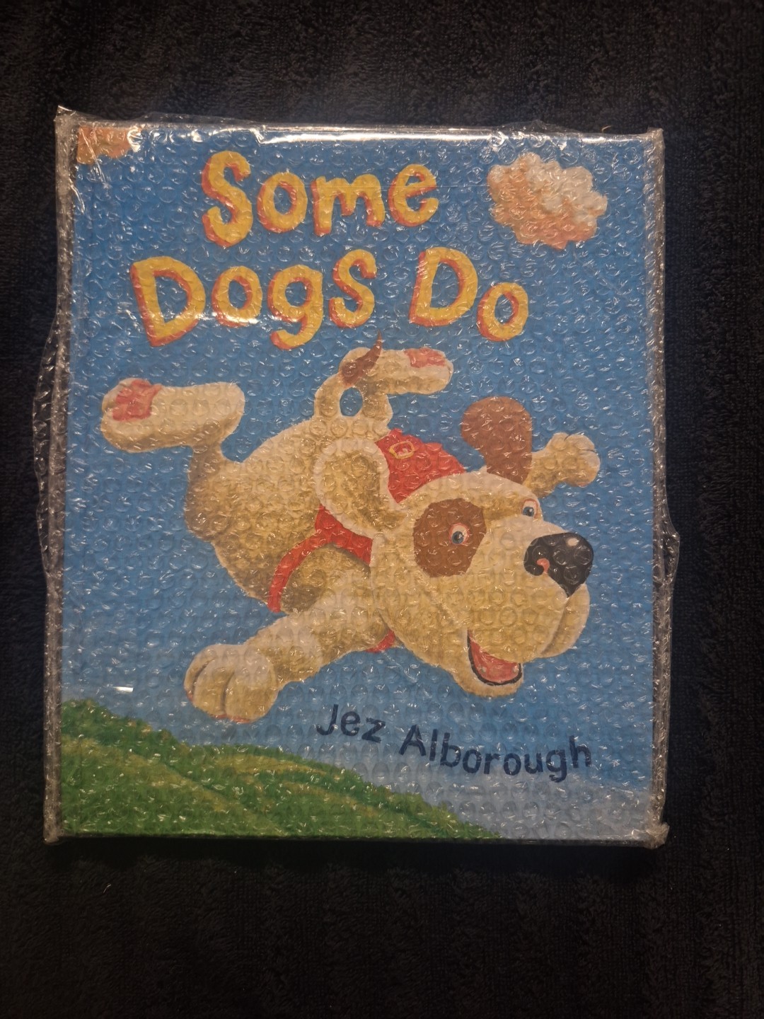 Some Dogs Do by Jez Alborough (2003, Hardcover) In Bubble Wrap
