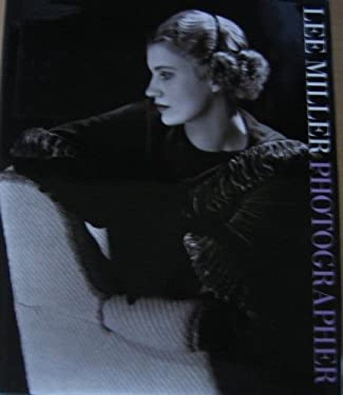 Lee Miller : A Photographer Rediscovered Hardcover Jane Livingsto